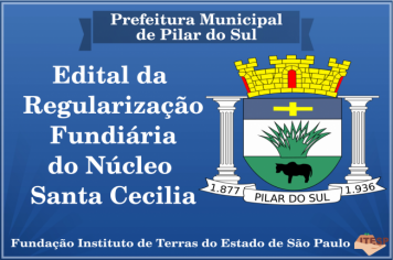 Edital da Regularização Fundiária do Núcleo Santa Cecilia