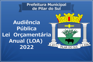 Projeto de Lei  Orçamentária Anual (LOA) / 2022