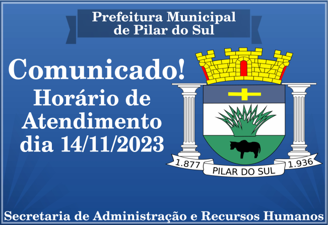 Comunicado! Horário de Expediente ao Público 14/11/2023 Paço Municipal