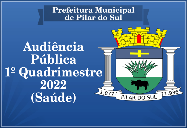 AUDIÊNCIA PÚBLICA - 1º QUADRIMESTRE/2022 (Saúde)