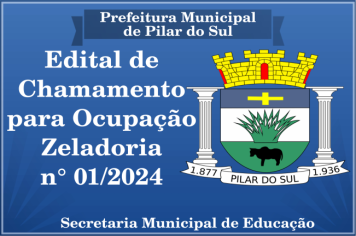 EDITAL DE CHAMAMENTO PARA OCUPAÇÃO ZELADORIA Nº 01/2024